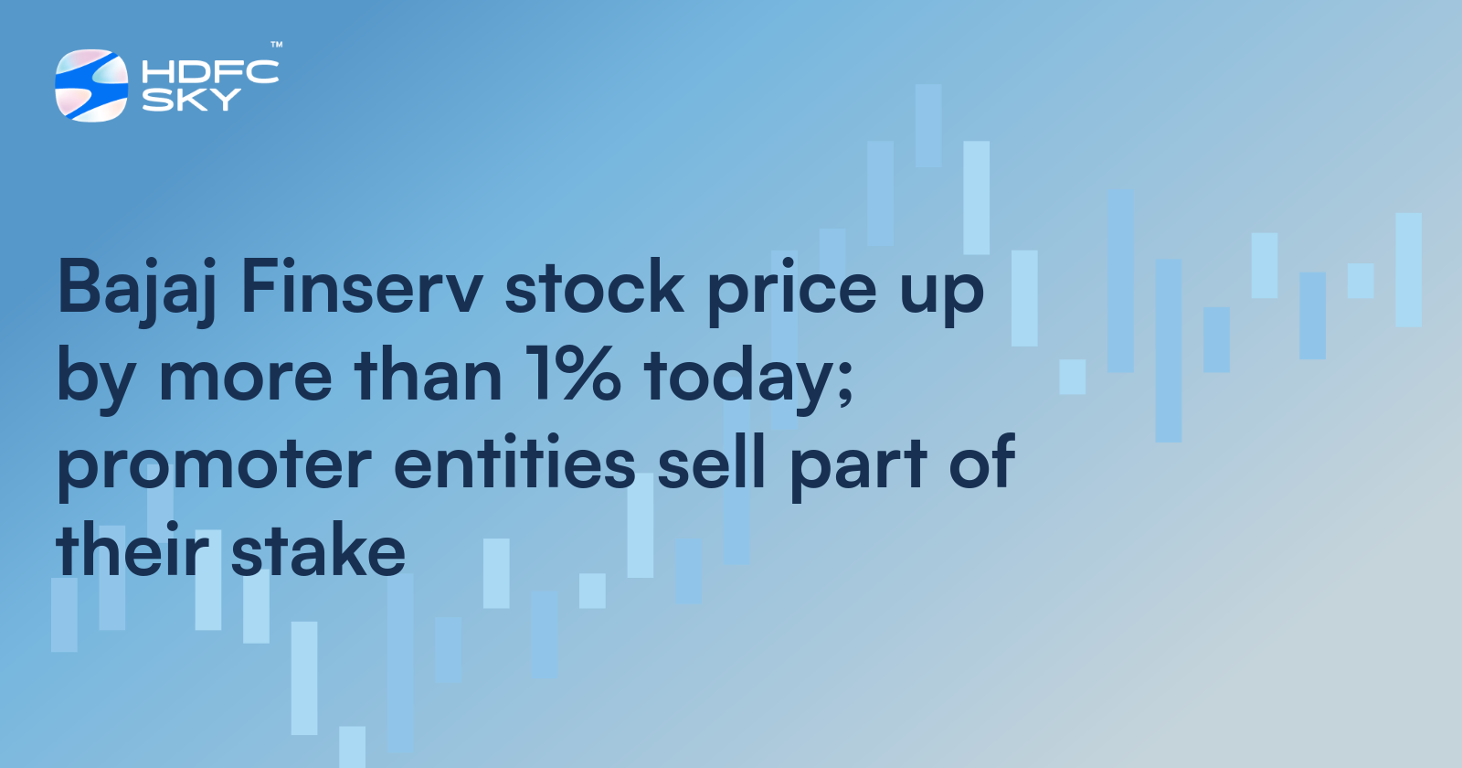 Bajaj Finserv Stock Price Up by More Than 1% Today; Promoter Entities Sell Part of Their Stake