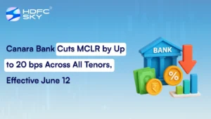 Canara Bank Cuts MCLR by Up to 20 bps Across All Tenors, Effective June 12