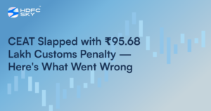 Rs 95.68 Lakh Penalty Imposed on CEAT by Commissioner of Customs