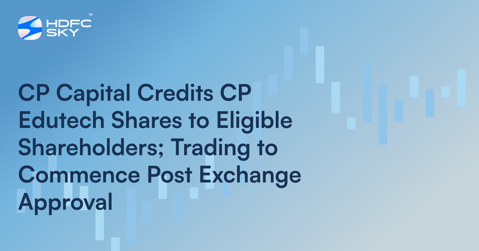CP Capital Credits CP Edutech Shares to Eligible Shareholders; Trading to Begin After Exchange Approval