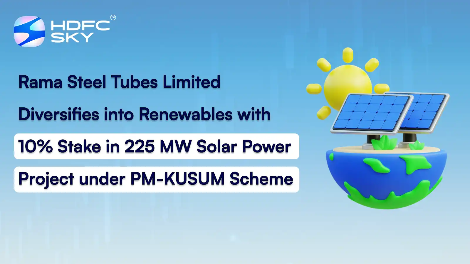 Rama Steel Tubes Stock Up By More Than 12% Today After Company Acquires 10% Stake In Solar Power Project