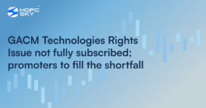 GACM Technologies Rights Issue Not Fully Subscribed; Promoters To Fill The Shortfall