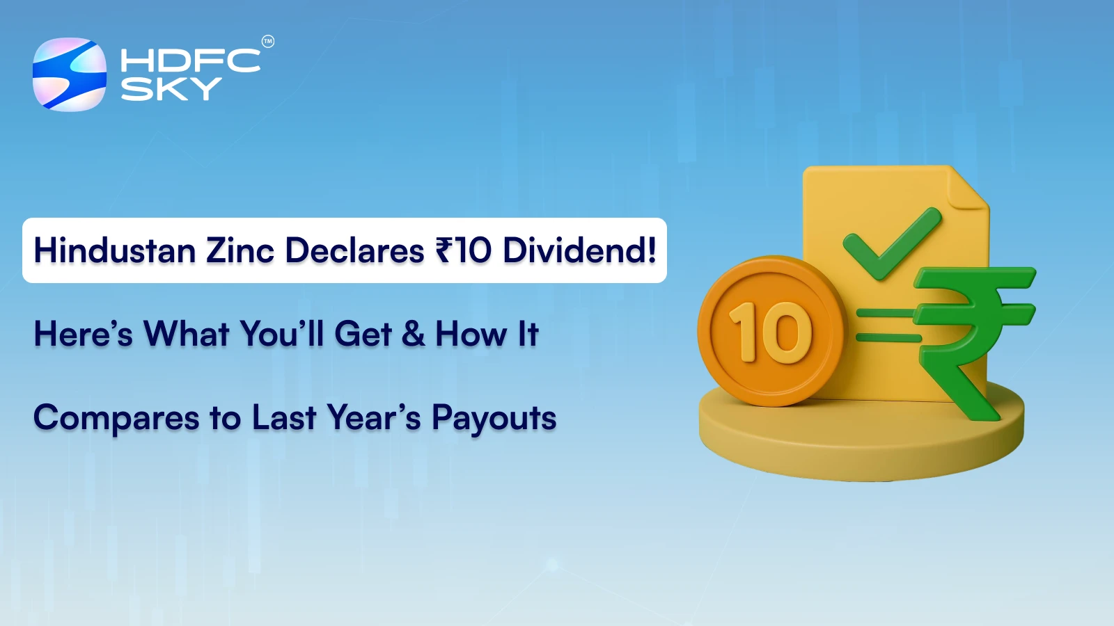 Hindustan Zinc Declares ₹10 Dividend! Here’s What You’ll Get & How It Compares to Last Year’s Payouts