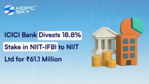 ICICI Bank Divests 18.8% Stake in NIIT-IFBI to NIIT Ltd for ₹61.1 Million