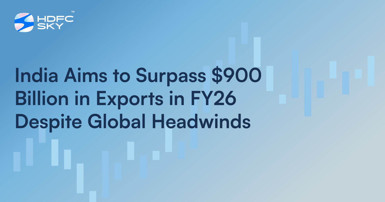 India Eyes $900 Billion Export Mark in FY26 Amid Global Headwinds