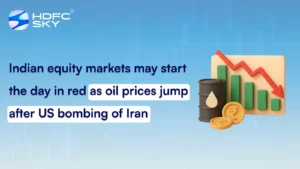 Indian Equity Markets May Start The Day In Red As Oil Prices Jump After US Bombing Of Iran 