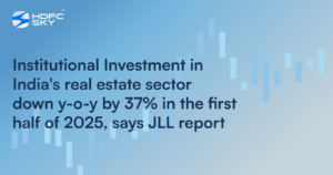 Institutional Investment in India's Real Estate Sector Down y-o-y by 37% in the First Half of 2025, Says JLL Report