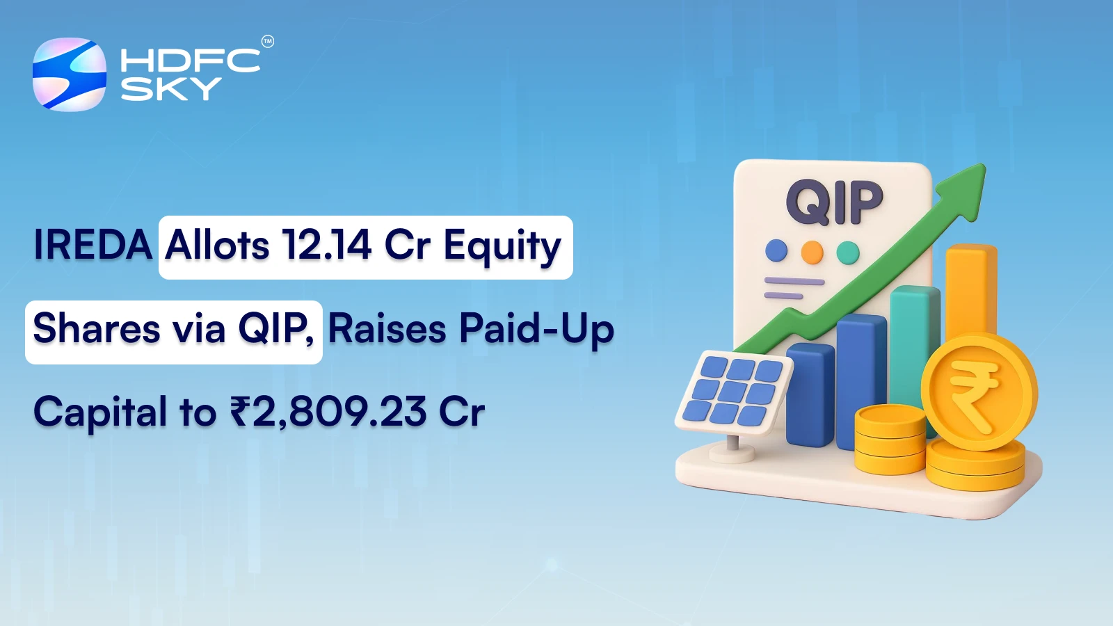 IREDA Allots 12.14 Cr Equity Shares via QIP, Raises Paid-Up Capital To ₹2,809.23 Cr