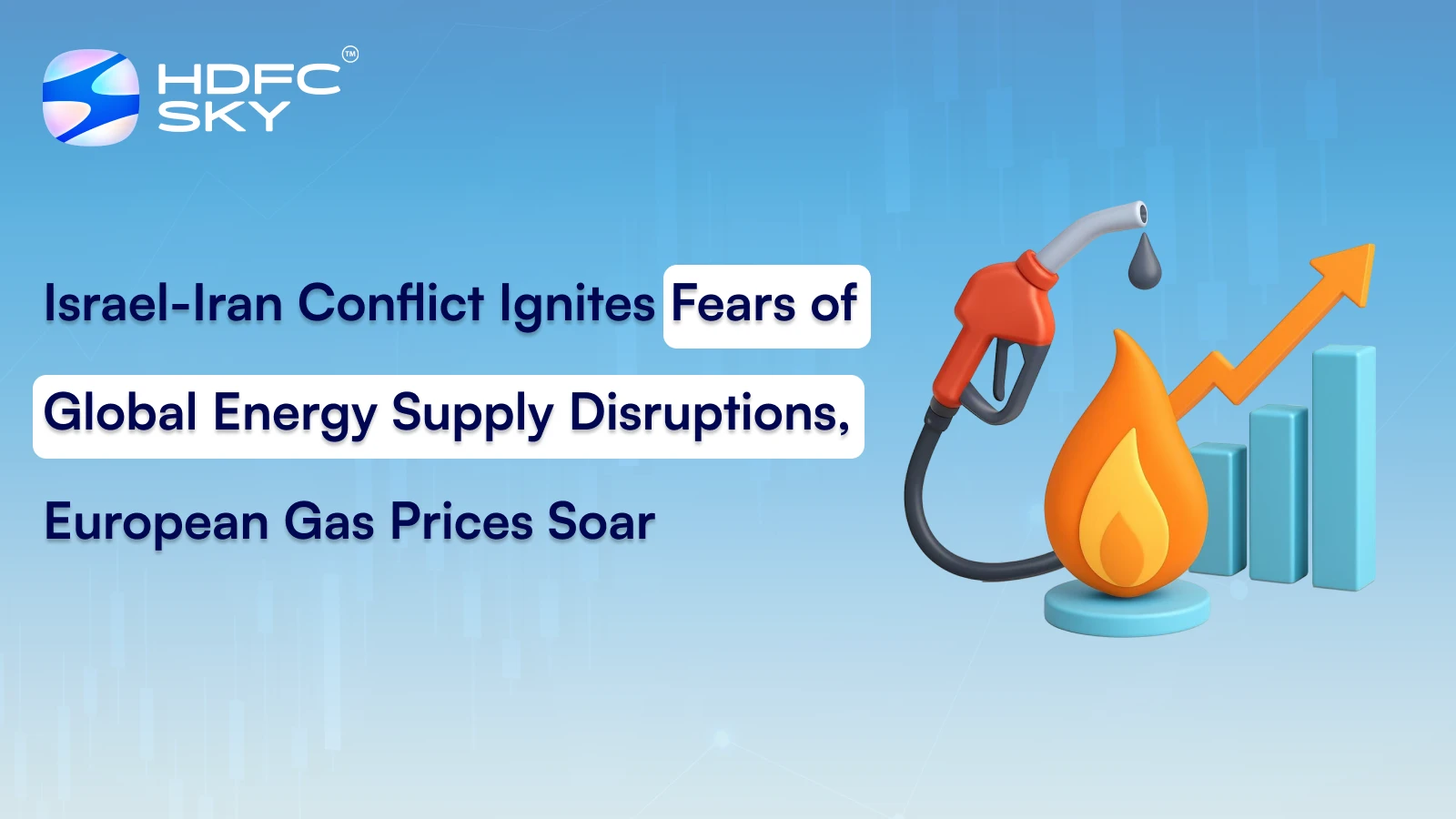 Israel-Iran Conflict Ignites Fears of Global Energy Supply Disruptions - European Gas Prices Soar