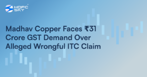 Madhav Copper Gets Rs. 31.09 Crore GST Notice