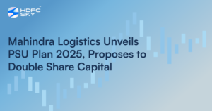Mahindra Logistics Unveils PSU Plan 2025, Proposes to Double Share Capital