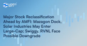 Major Stock Reclassification Ahead by AMFI: Mazagon Dock, Solar Industries May Enter Large-Cap; Swiggy, RVNL Face Possible Downgrade