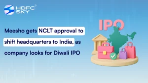 Meesho Gets NCLT Approval To Shift Headquarters To India, As Company Looks For Diwali IPO