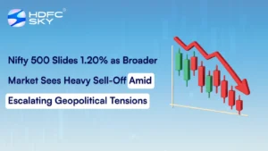 Nifty 500 Slides 1.20% as Broader Market Sees Heavy Sell-Off Amid Escalating Geopolitical Tensions
