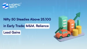 Nifty 50 Steadies Above 25,100 in Early Trade; M&M, Reliance Lead Gains