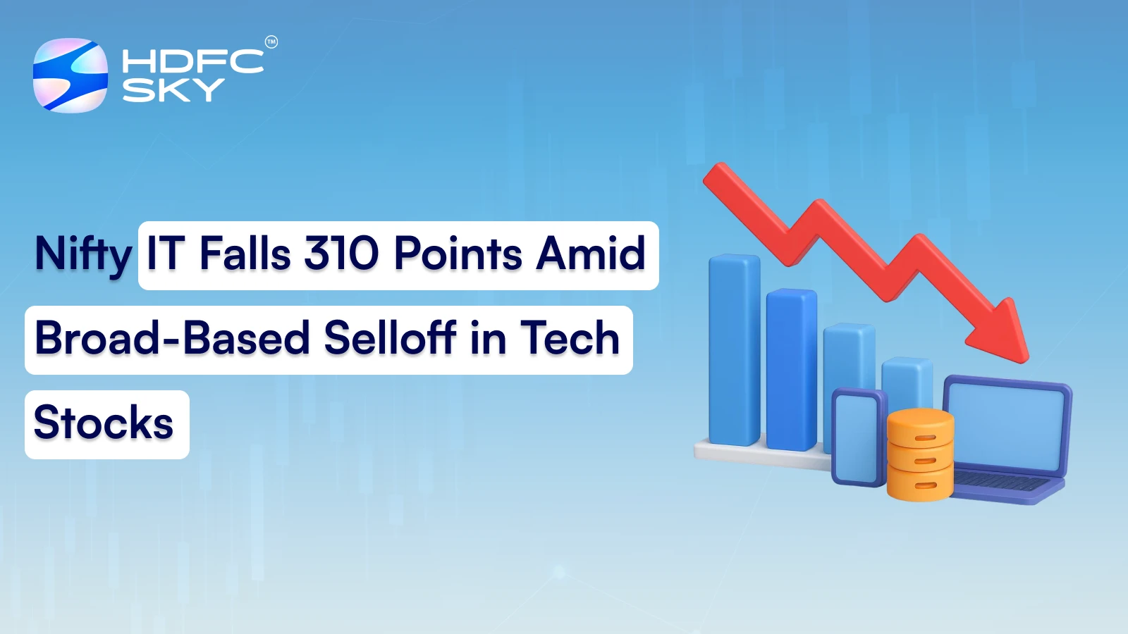 Nifty IT Falls 310 Points Amid Broad-Based Selloff in Tech Stocks