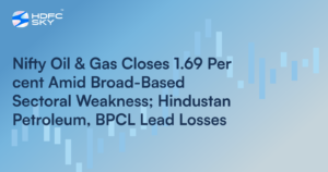 Nifty Oil & Gas Closes 1.69 Per cent Amid Broad-Based Sectoral Weakness; Hindustan Petroleum, BPCL Lead Losses