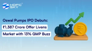 Oswal Pumps IPO Debuts: ₹1,387 Crore Offer Livens Market with 13% GMP Buzz