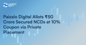 Paisalo Digital Raises Rs 50 Crore Through NCDs