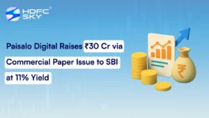 Paisalo Digital Raises ₹30 Cr via Commercial Paper Issue To SBI at 11% Yield