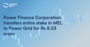 Power Finance Corporation Transfers Entire Stake In MEL To Power Grid For Rs 8.53 crore