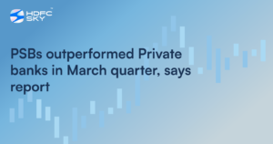 PSBs Outperformed Private Banks In March Quarter, Says Report