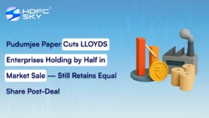 Pudumjee Paper Cuts LLOYDS Enterprises Holding by Half in Market Sale-Still Retains Equal Share Post-Deal