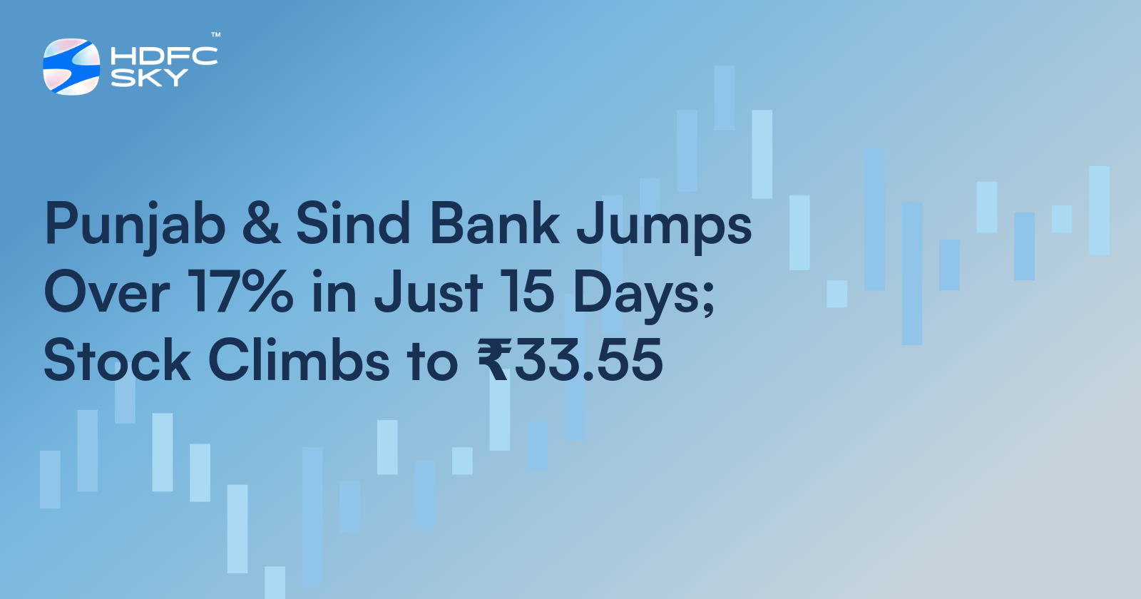 Punjab & Sind Bank Stock Price Up By More Than 17% In The Past 15 Days