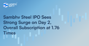 Sambhv Steel IPO Sees Strong Surge on Day 2, Overall Subscription at 1.76 Times
