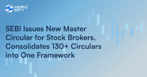 SEBI Issues New Master Circular for Stock Brokers, Consolidates 130+ Circulars into One Framework