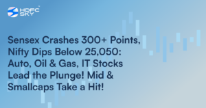 Sensex Crashes 300+ Points, Nifty Dips Below 25,050: Auto, Oil & Gas, IT Stocks Lead the Plunge! Mid & Smallcaps Take a Hit!