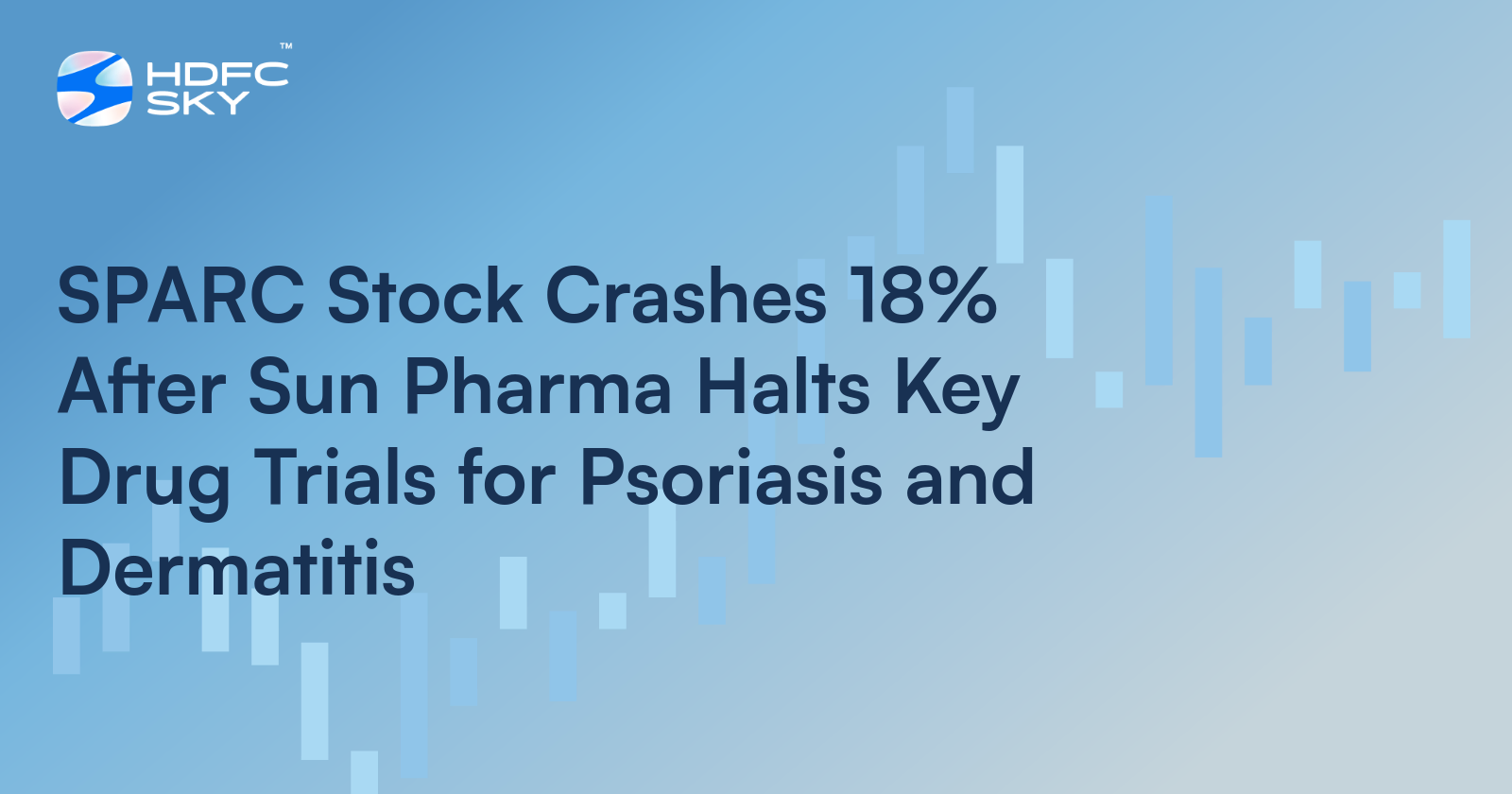 Sun Pharma Advanced Research's Stock Down By More Than 18%  After Psoriasis Drug Trial Fails