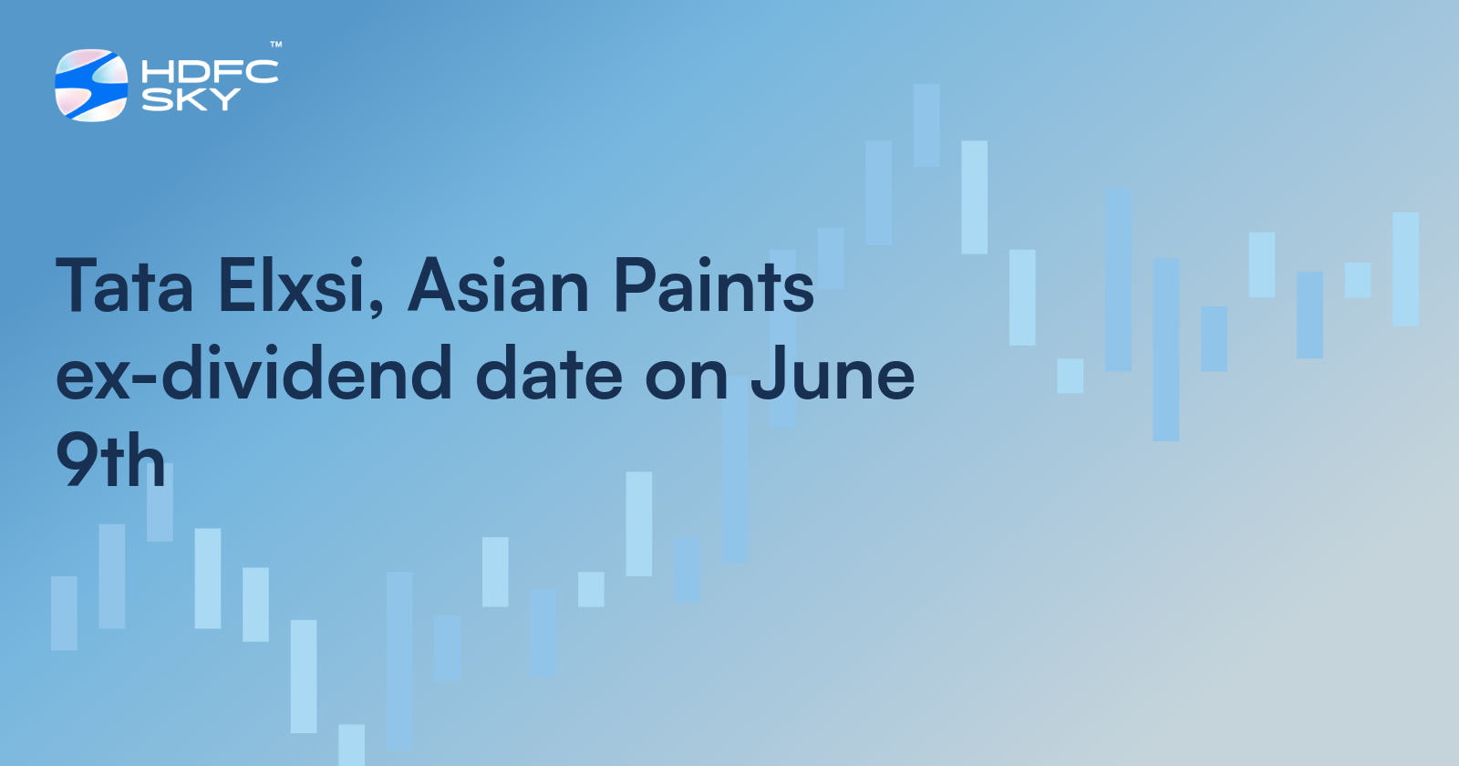Tata Elxsi, Asian Paints Ex-Dividend Date on June 9th
