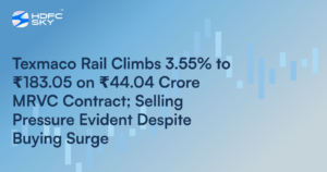 Texmaco Rail Climbs 3.55% to ₹183.05 On ₹44.04 Crore MRVC Contract; Selling Pressure Evident Despite Buying Surge