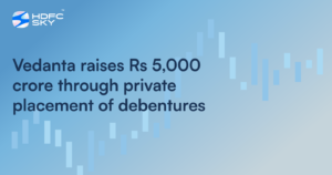 Vedanta Raises Rs 5,000 Crore Through Private Placement Of Debentures