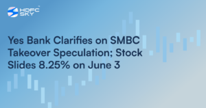 Yes Bank Clarifies on SMBC Takeover Speculation; Stock Slides 8.25% on June 3