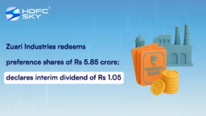 Zuari Industries Redeems Preference Shares of Rs 5.85 Crore; Declares Interim Dividend of Rs 1.05