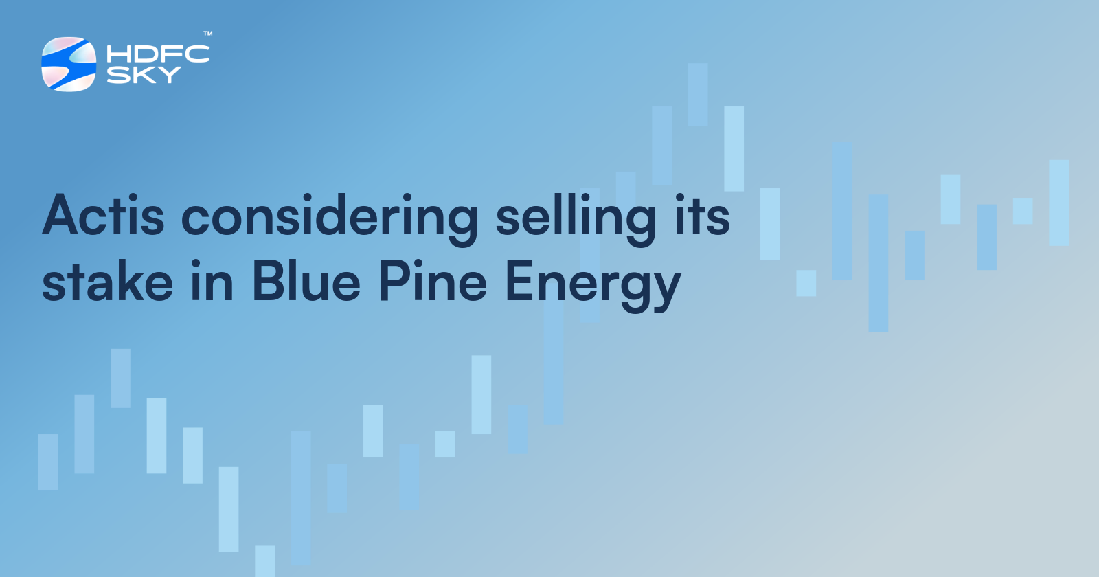Actis Considering Selling its Stake in Blue Pine Energy