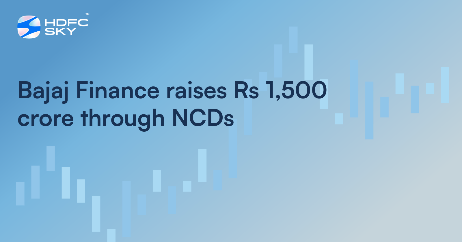 Bajaj Finance Raises Rs 1,500 Crore Through NCDs