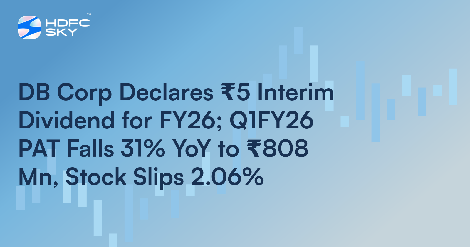 DB Corp Declares ₹5 Interim Dividend for FY26; Q1FY26 PAT Falls 31% YoY to ₹808 Mn, Stock Slips 2.06%