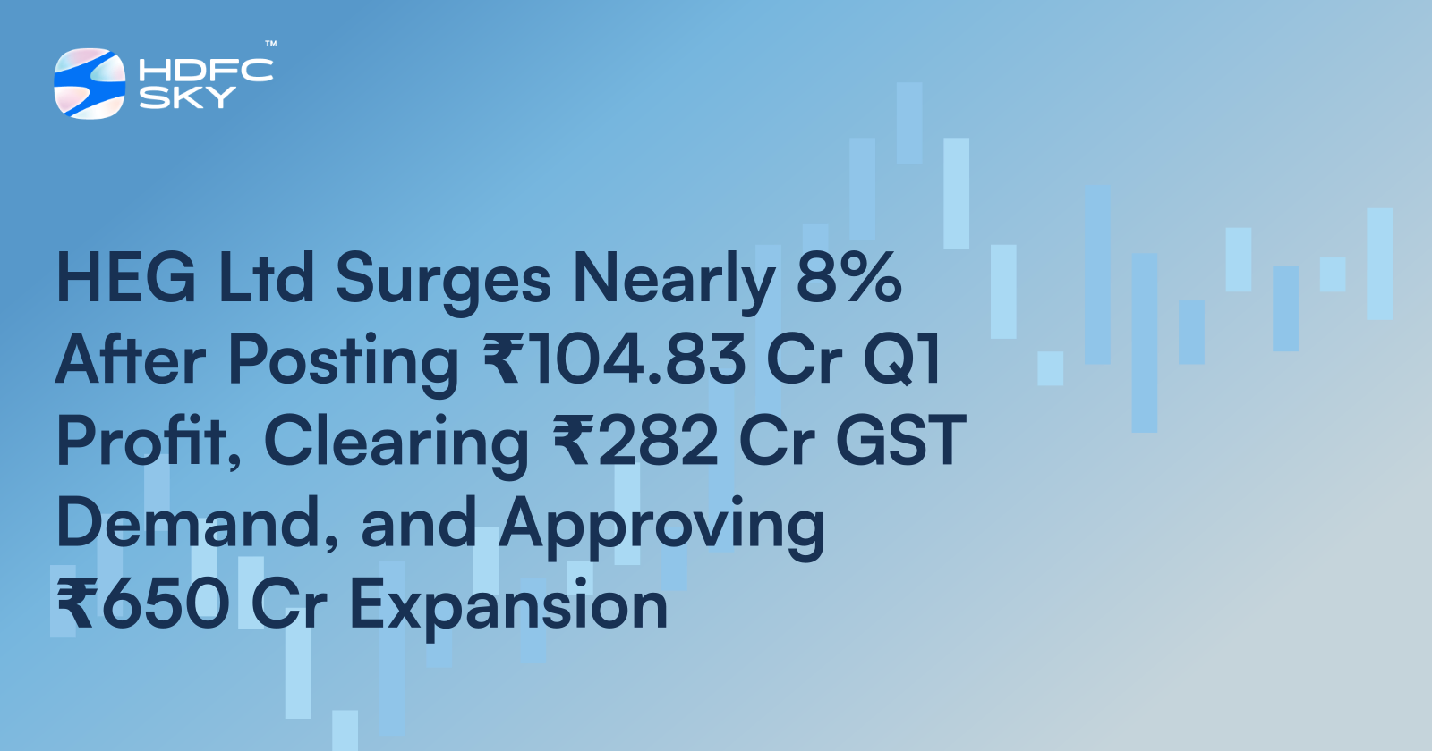 HEG Ltd Surges Nearly 8% After Posting ₹104.83 Cr Q1 Profit, Clearing ₹282 Cr GST Demand, and Approving ₹650 Cr Expansion
