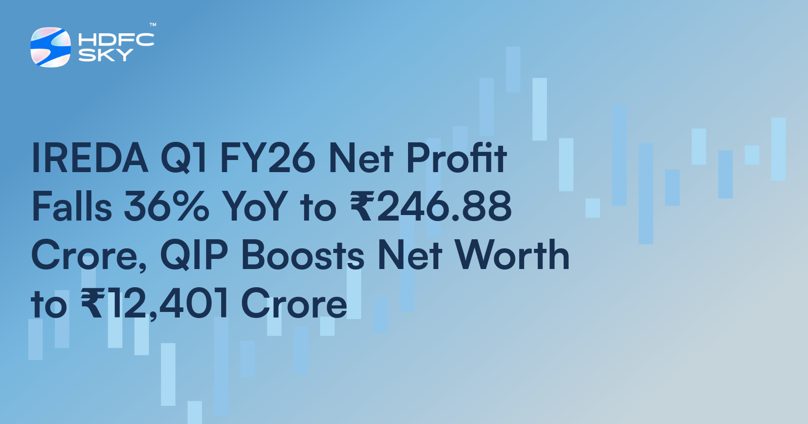 IREDA Q1 FY26 Net Profit Falls 36% YoY to ₹246.88 Crore, QIP Boosts Net Worth to ₹12,401 Crore