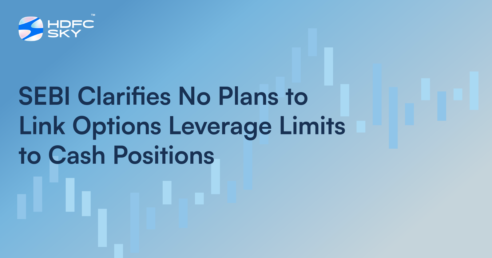 SEBI Clarifies No Plans to Link Options Leverage Limits to Cash Positions