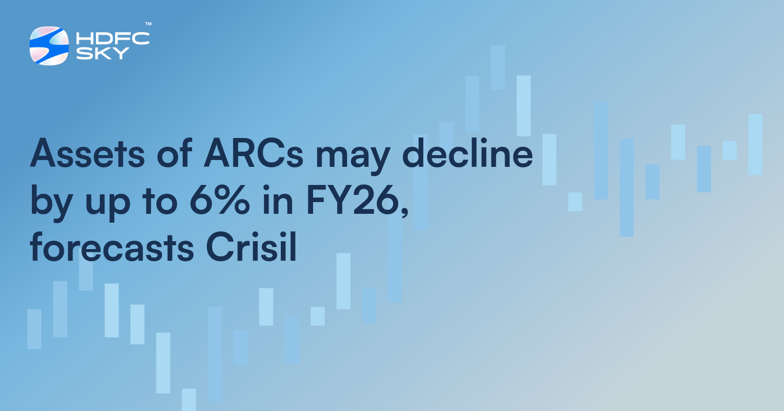 Assets of ARCs May Decline by up to 6% in FY26, Forecasts Crisil