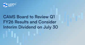 CAMS Board to Review Q1 FY26 Results and Consider Interim Dividend on July 30