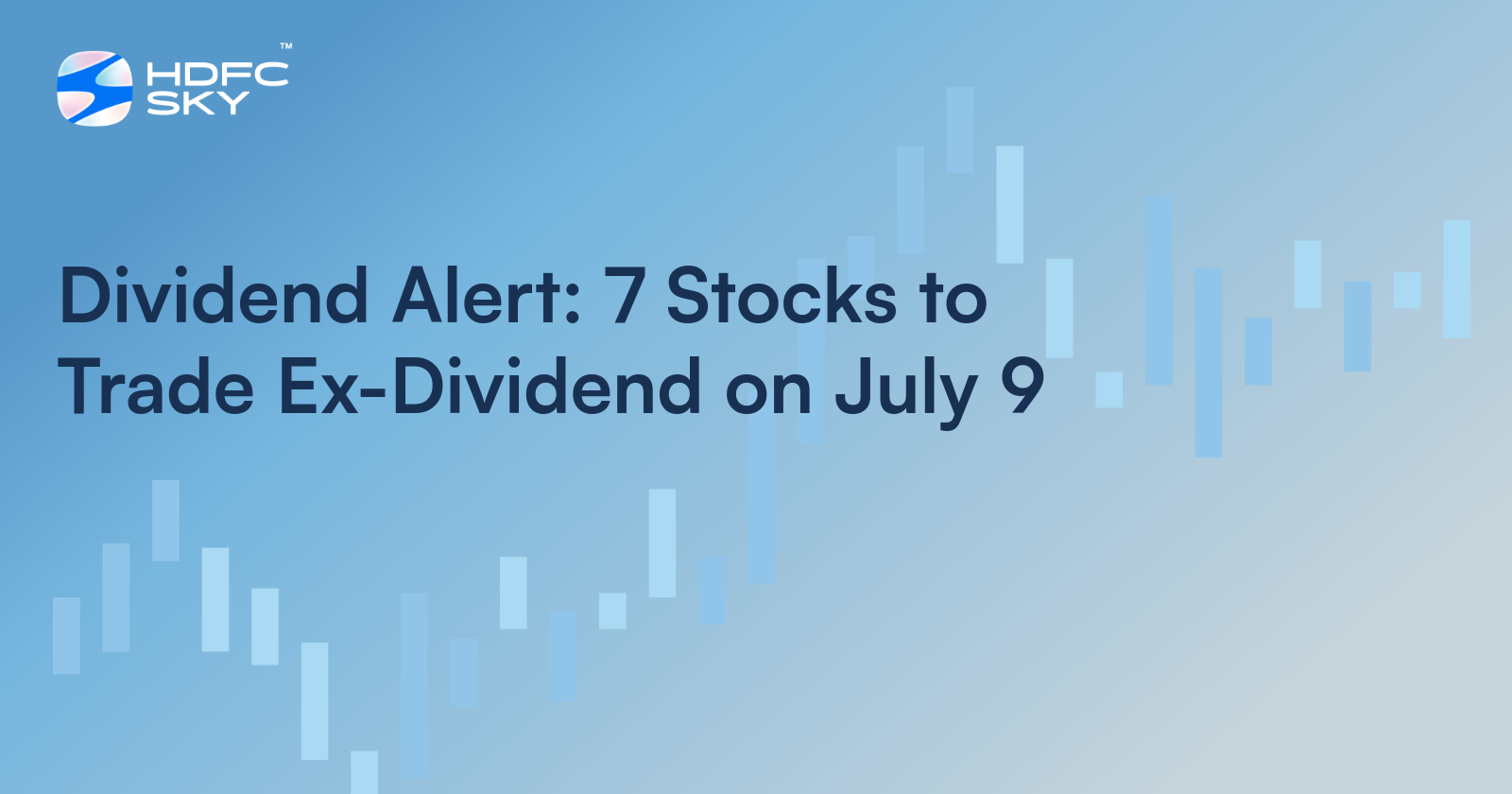 Dividend Alert: 7 Stocks to Trade Ex-Dividend on July 9