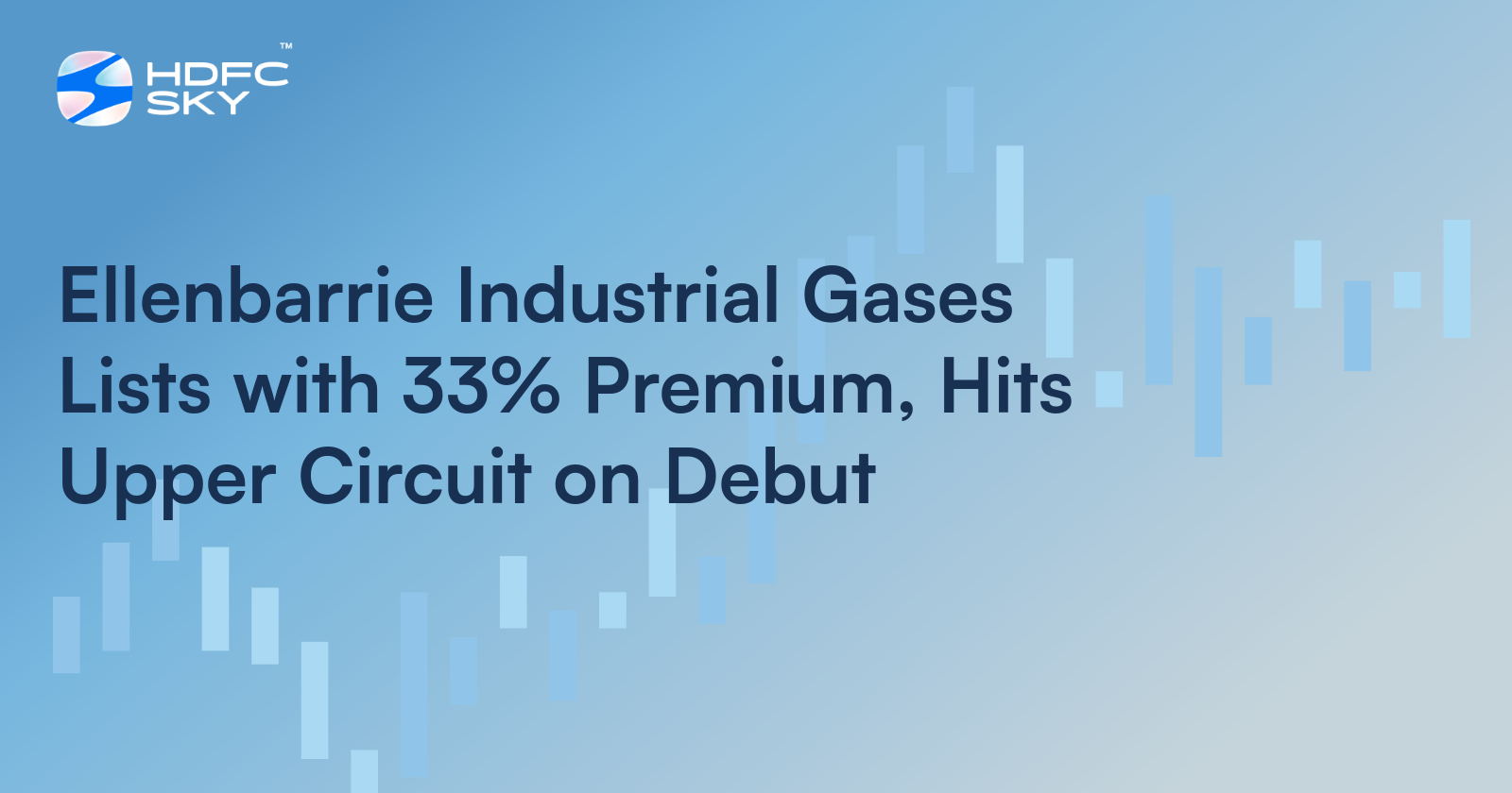 Ellenbarrie Industrial Gases Lists with 33% Premium, Hits Upper Circuit on Debut
