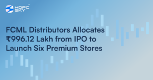 FCML Distributors Allocates ₹996.12 Lakh from IPO to Launch Six Premium Stores