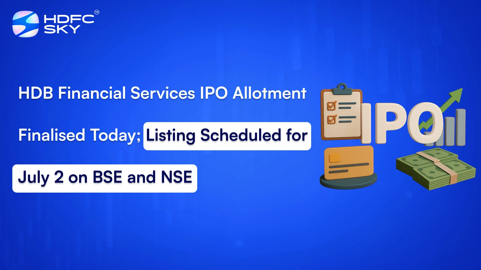 HDB Financial Services IPO Allotment Finalised Today; Listing Scheduled for July 2 on BSE and NSE
