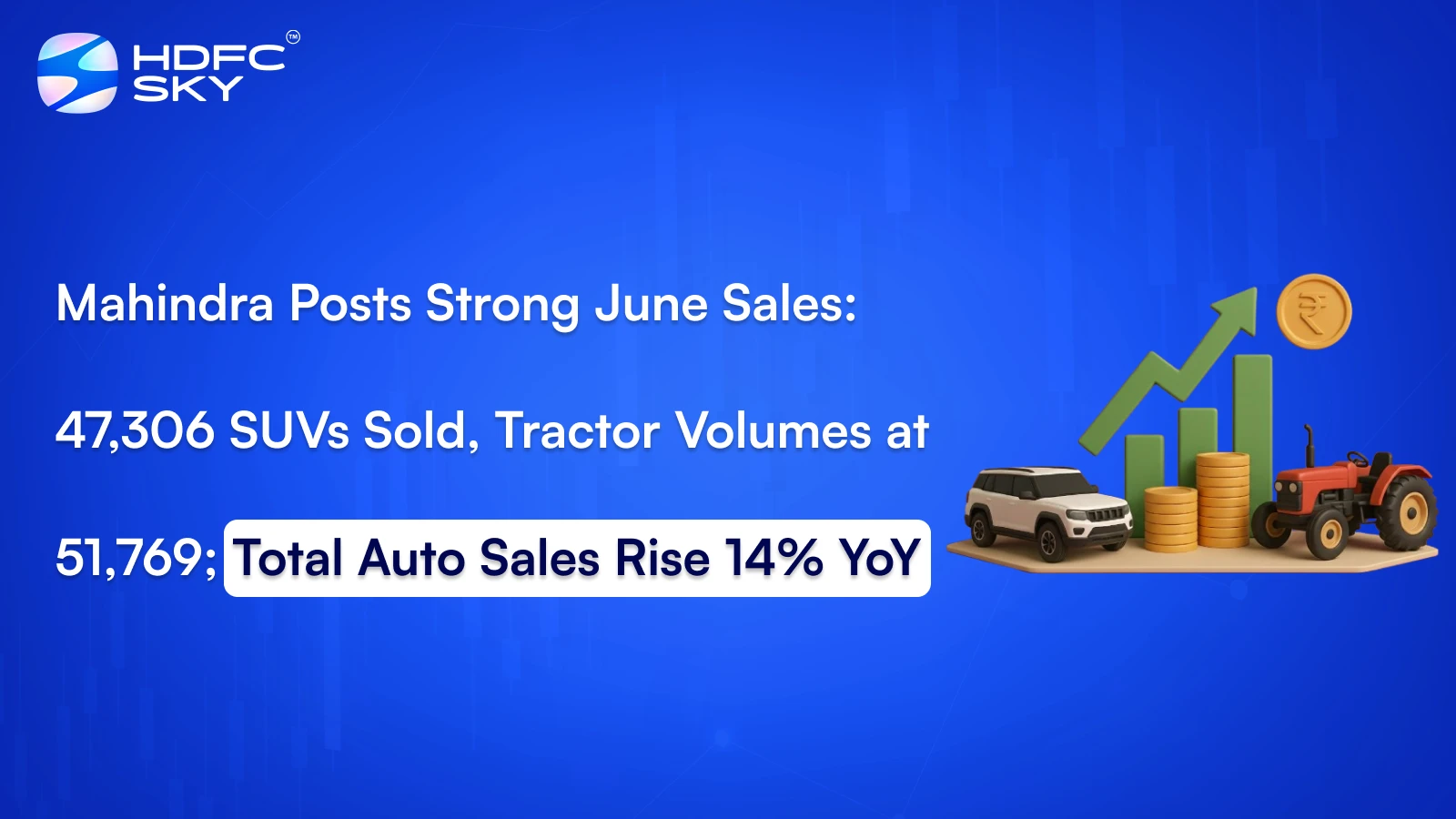 Mahindra Posts Strong June Sales: 47,306 SUVs Sold, Tractor Volumes at 51,769; Total Auto Sales Rise 14% YoY